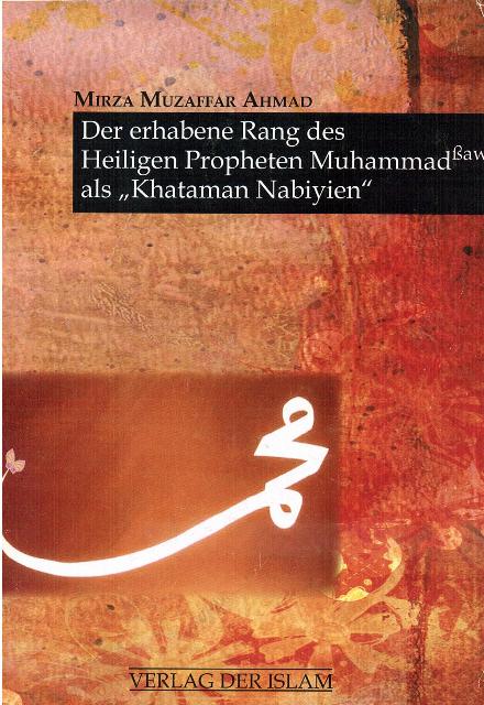 Der Erhabene Rang Des Heiligen Propheten Muhammad (saw) als "Khataman Nabiyien.