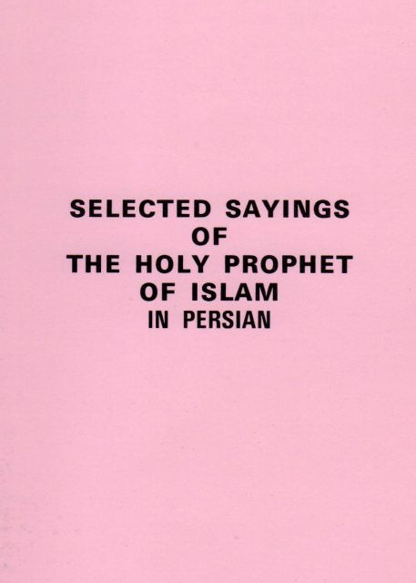 Selected Sayings of the Holy Prophet of Islam