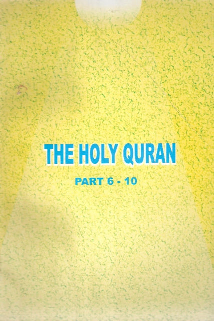 Holy Quran with Urdu translation    (قران مجید اردو ترجمہ کے ساتھہ  پارہ ۶ تا ۱۰)