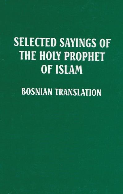 Selected Sayings of the Holy Prophet(pbuh) Bosnian Translation