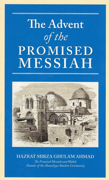 The Advent of the Promised Messiah