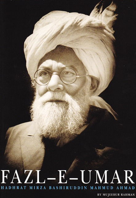 Fazl-E-Umar. Biography of Hazrat Mirza Bashir-ud-din Mahmood Ahmad.