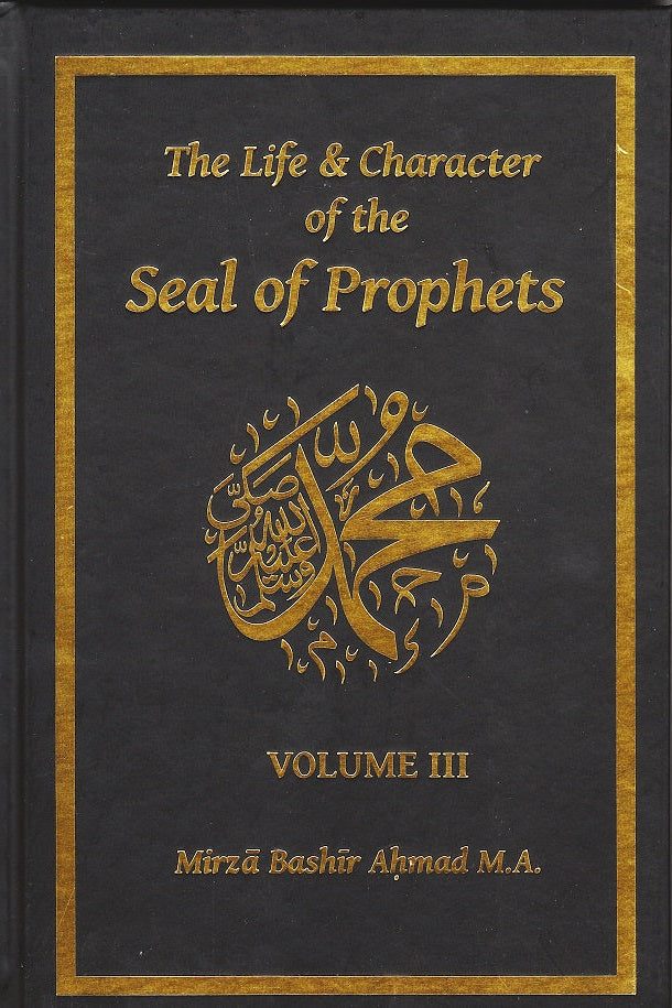 The Life & Character Of The Seal Of Prophets Volume III