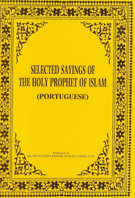 Selected Sayings of the Holy Prophet of Islam