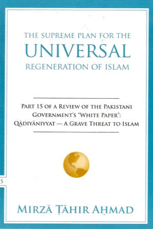 The supreme plan for the universal regeneration of Islam