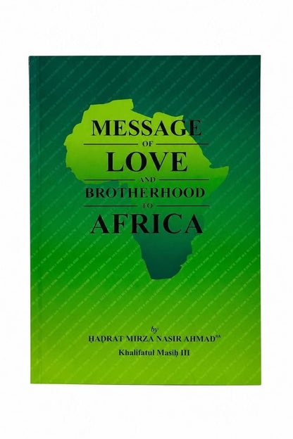 A book cover titled 'Message of Love and Brotherhood to Africa' featuring a green gradient background with a silhouette map of Africa in the center. The author name 'Badrat Mirza Nasir Ahmad' is printed at the bottom.