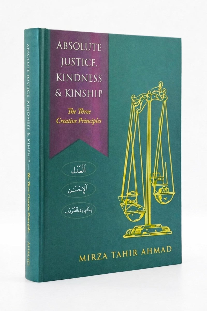 Book titled 'Absolute Justice, Kindness & Kinship' by Mirza Tahir Ahmad on a white background