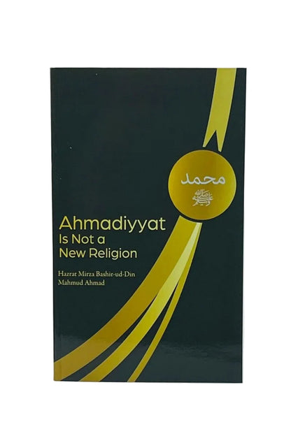 A book titled 'Ahmadiyyat Is Not a New Religion' by Hissar Mirza Bashir-ud-Din and Mohamed Ahmed, featuring a black cover with gold/yellow abstract curved stripes and a gold circular emblem with Arabic text.