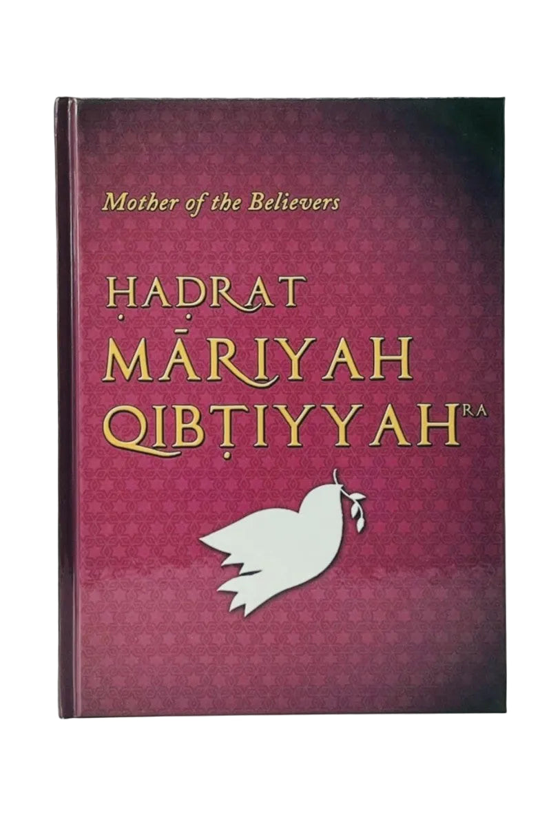 A hardcover book titled 'Hadrat Mariyah Qibtiyyah' with the subtitle 'Mother of the Believers' on a dark magenta cover featuring gold lettering and a white dove illustration.