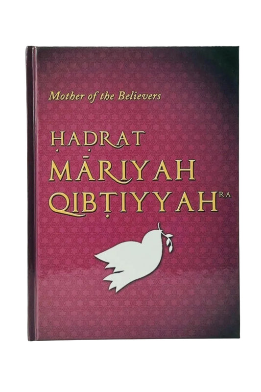 A hardcover book titled 'Hadrat Mariyah Qibtiyyah' with the subtitle 'Mother of the Believers' on a dark magenta cover featuring gold lettering and a white dove illustration.