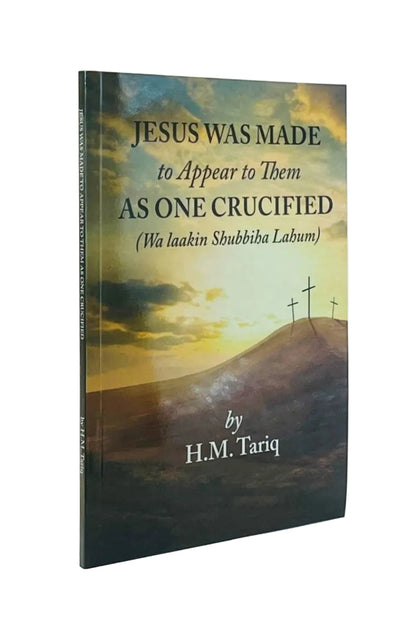 A book titled 'JESUS WAS MADE to Appear to Them AS ONE CRUCIFIED (Wa laakin Shubbiba Labum)' by H.M.