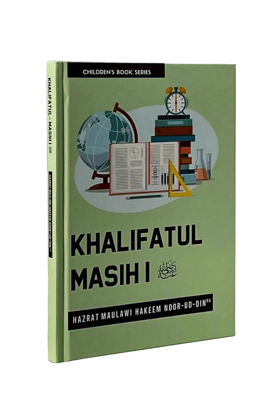 A children's book titled 'KHALIFATUL MASIHI' from the 'Childrens Book Series' by Hazrat Maulawi Hakeem Noor-ud-Din, featuring a light green cover with educational illustrations of a globe, books, and a clock.