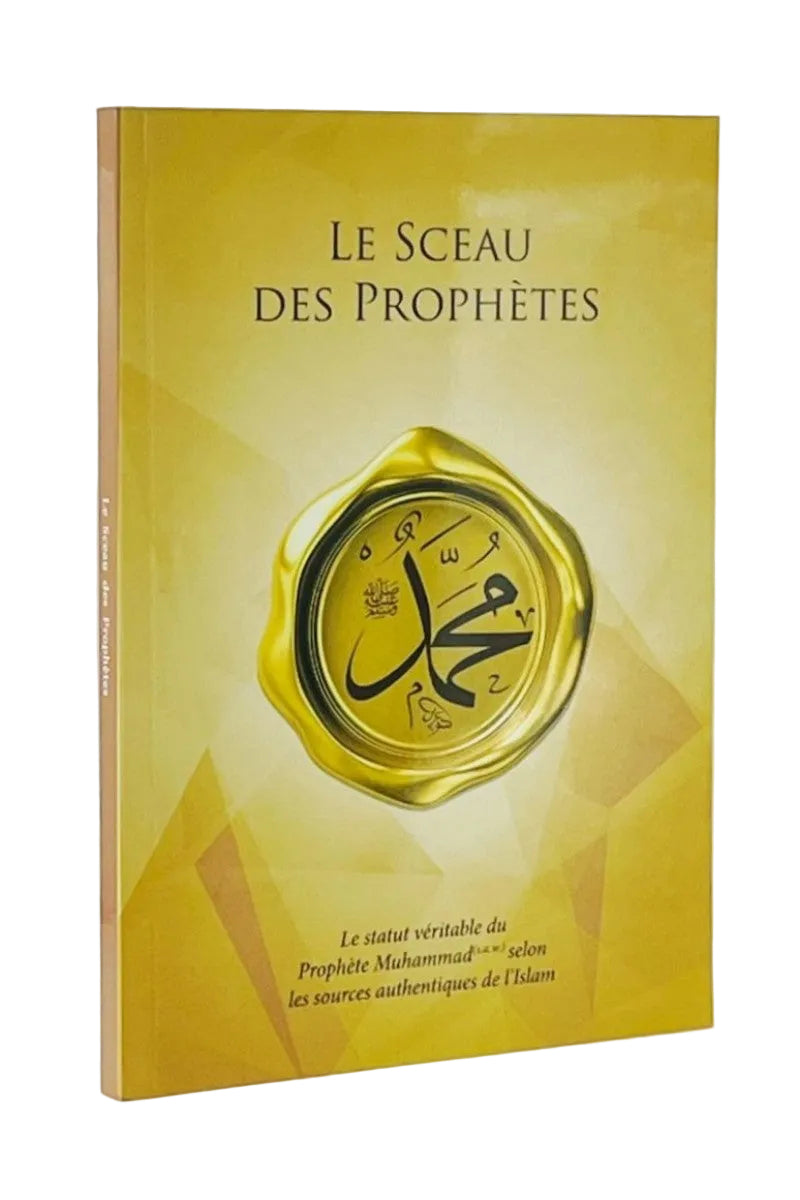 A book titled 'Le Sceau des Prophètes' with a gold cover featuring a central gold wax seal illustration with black Arabic calligraphy, shown on a plain white background.