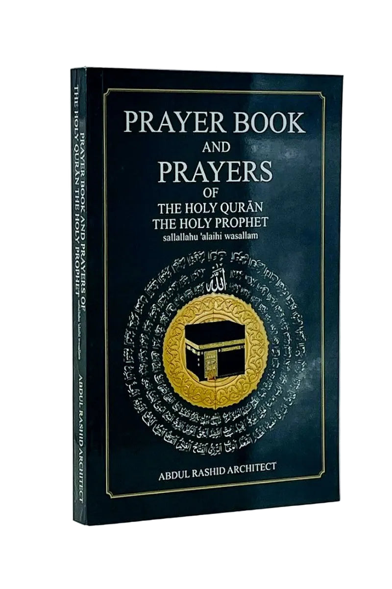 A hardcover book titled 'Prayer Book and Prayers of the Holy Quran The Holy Prophet' by Abdul Rashid Architect, featuring a dark navy blue cover with gold and white text and a central gold Kaaba illustration.