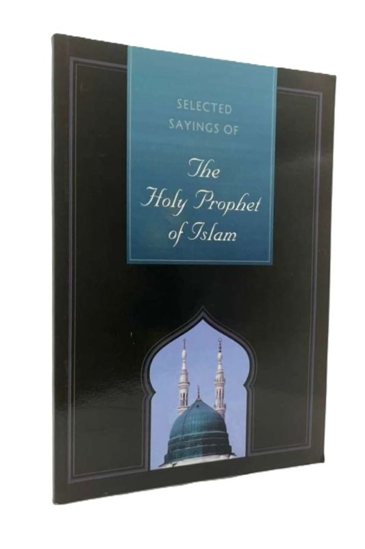 Selected Sayings of the Holy Prophet of Islam