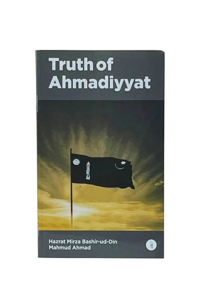 A book titled 'Truth of Ahmadiyyat' by Hazrat Mirza Bashir-ud-Din Mahmud Ahmad, featuring a dark cover with a black flag graphic against a golden sky background.