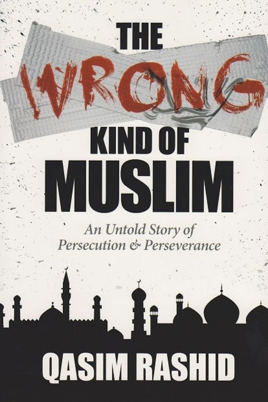 Book cover of 'The Wrong Kind of Muslim' by Qasim Rashid with a newspaper headline and silhouette of buildings.