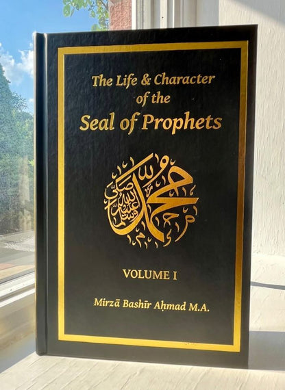 The Life & Character of the Seal of Prophets Vol I