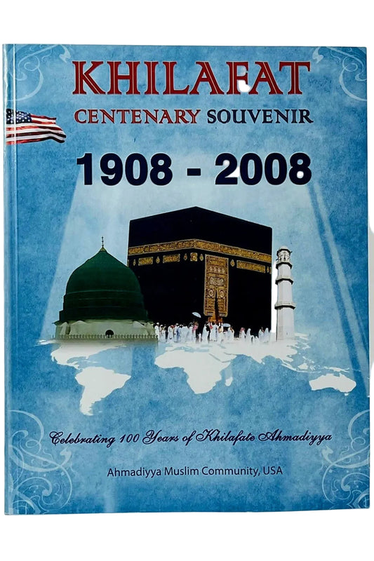 A commemorative souvenir book cover titled 'KHILAFAT CENTENARY Souvenir 1908 - 2008' with a blue background, mosque and Kaaba illustrations, and text celebrating 100 years of Khilafat. No person or real environment is present, so this is Product/Packaging.