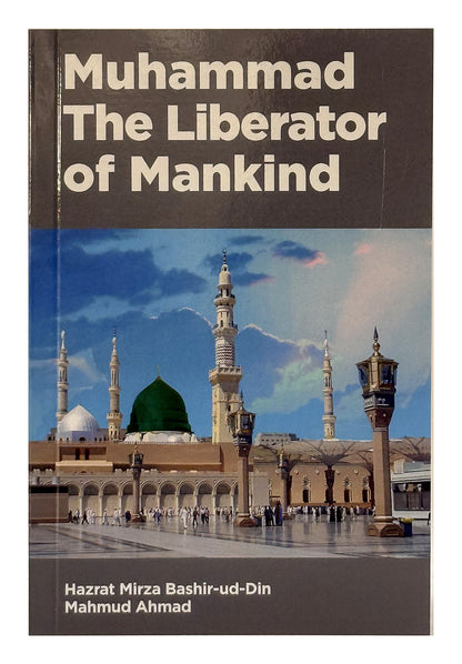 Muhammad – The Liberator of Mankind