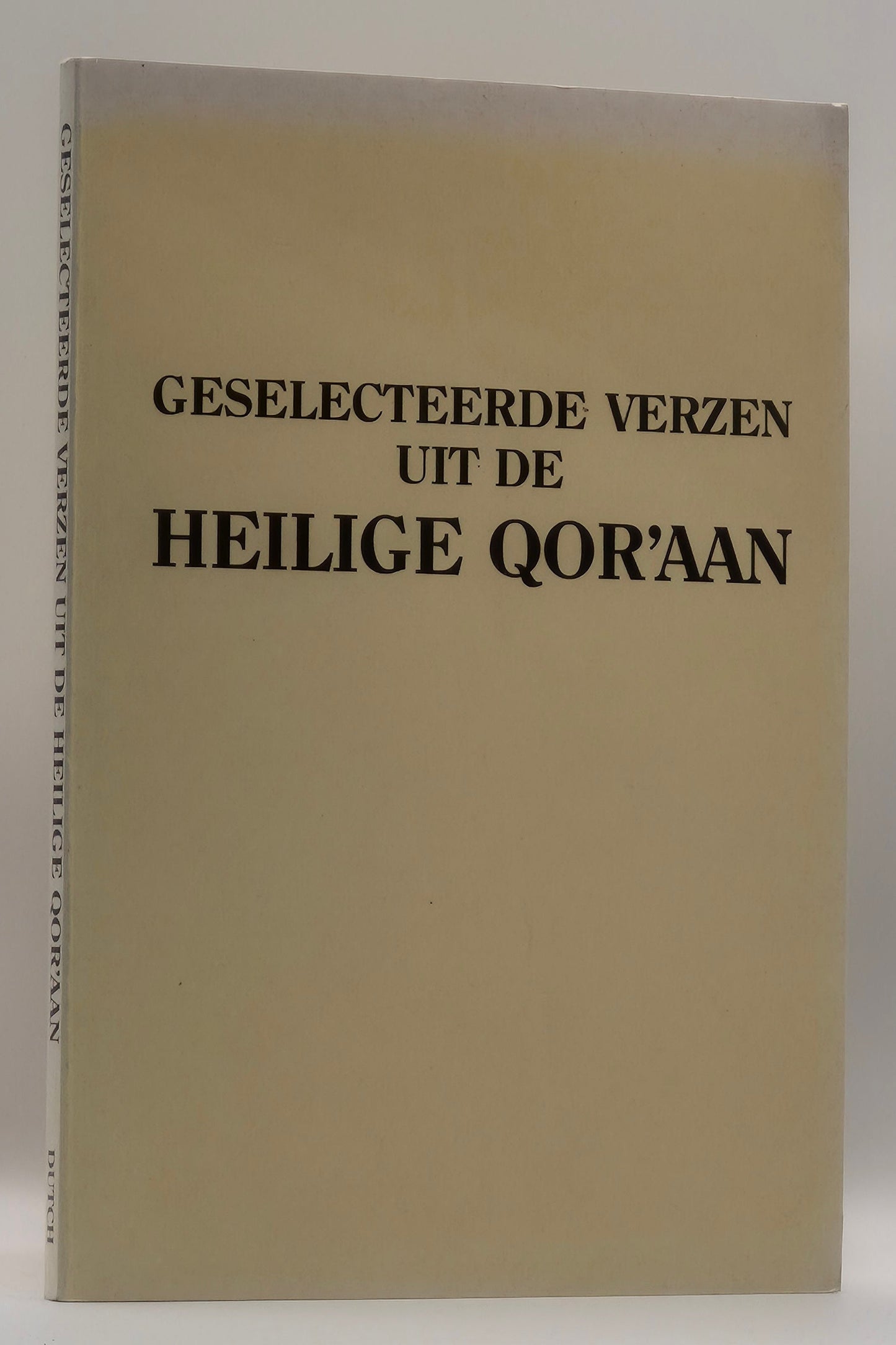 GESELECTEERDE VERZEN UIT DE HEILIGE QOR'AAN (Selected verses of Quran in Dutch)