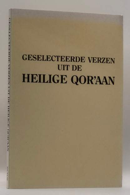 GESELECTEERDE VERZEN UIT DE HEILIGE QOR'AAN (Selected verses of Quran in Dutch)