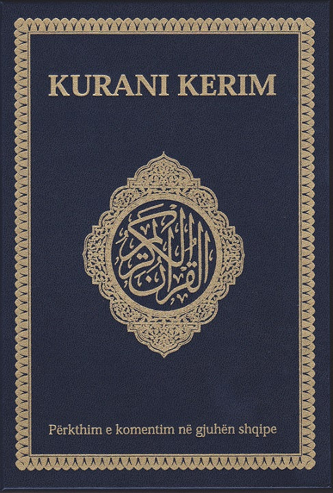 Holy Quran with Albanian Translation   (KURANI KERIM    Përkthim e komentim në gjuhën shqipe)