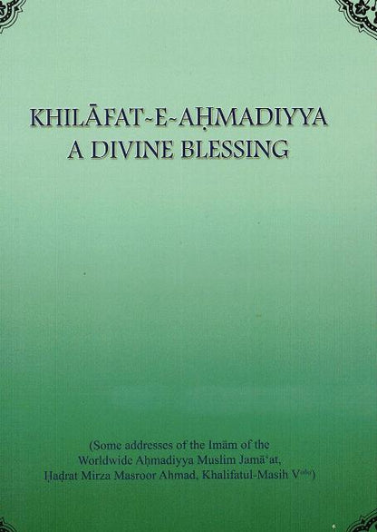 Khilafat-E-Ahmadiyya A Divine Blessing