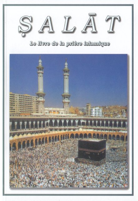 Salat-The Muslim Prayer Book (French translation)