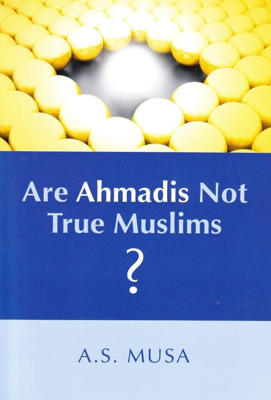 Are Ahmadies not true Muslim?
