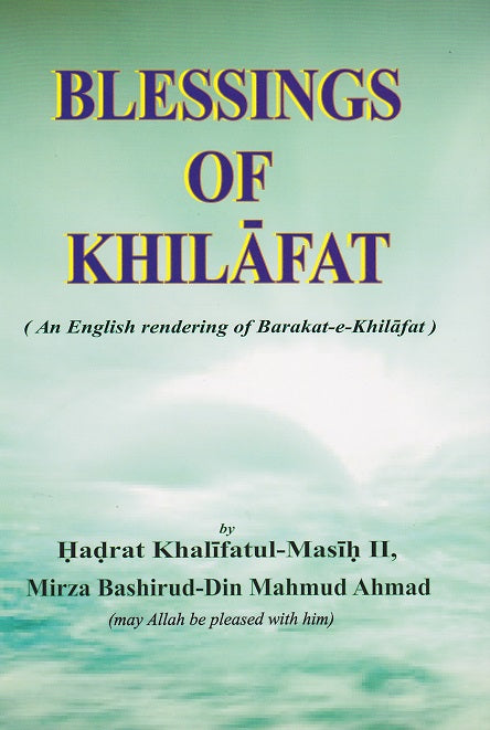Blessings of Khilafat