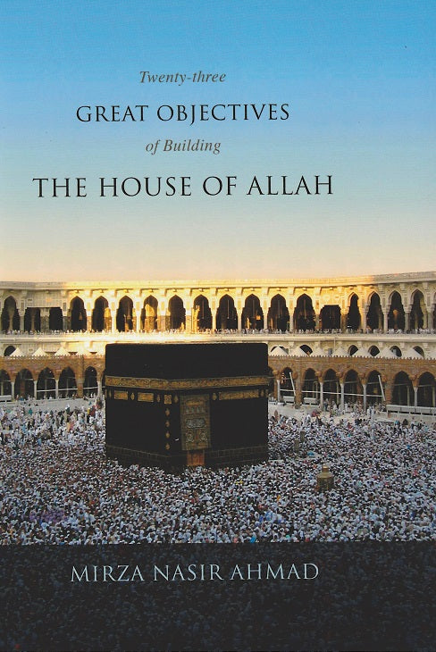23 Great Objectives of Building the House of Allah
