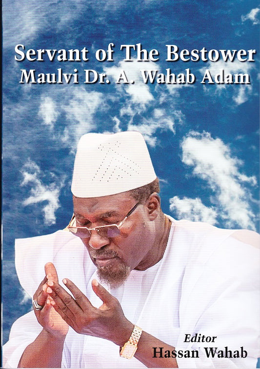 Servant of the Bestower, Maulvi Dr. A Wahab Adam