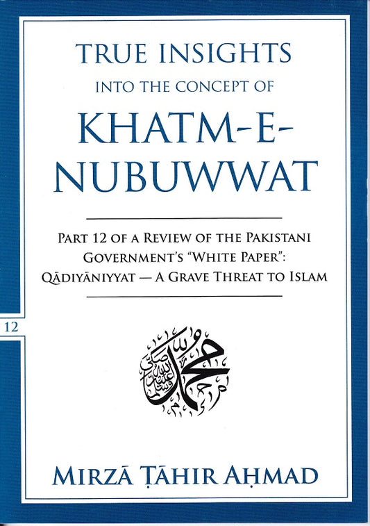True Insights into the Concept of Khatm-e-Nabuwwat