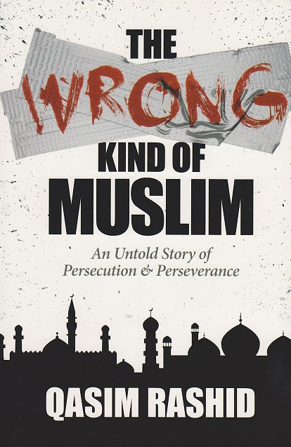 The Wrong Kind of Muslim