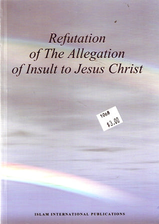Refutation of the allegation of insult to Jesus Christ