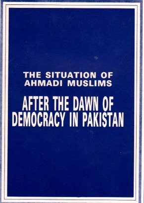 The Situation of Ahmadis after the dawn of democracy in Pakistan