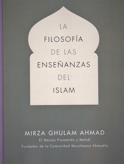 Philosophy of the teachings of Islam - La Filosofia De Las Ensenanzas Del Islam