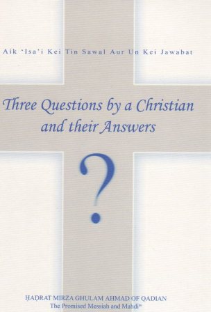Three questions by a Christian and their answers